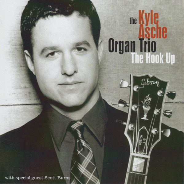 Kyle Asche Organ Trio - 2005 - The Hook Up.jpg