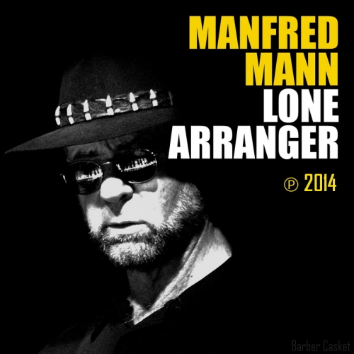 Manfred Mann - Lone Arranger (2014).jpg