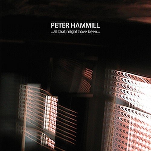 Peter Hammill – …all that might have been… 3CD (2014).jpg