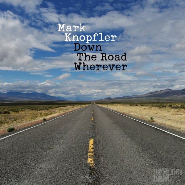 Mark Knopfler - Down the Road Wherever (2018).jpg